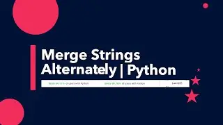 Merge Strings Alternately | Python