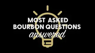 The Most Asked Whiskey Questions - Bourbon Real Talk 124