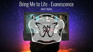 Bring Me Back To Life - @Evanescence || ANXY remix