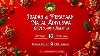 Ibadah Natal Adiyuswa GKJ Se Kota Salatiga - Jumat 16 Januari 2025