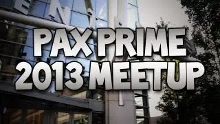 PAX Prime Meetup Is TODAY @4:30pm! (Sunday, Sept 1st)