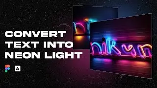 Convert Text into Neon Light using Figma & Adobe Firefly