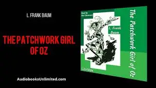 The Patchwork Girl of Oz Audiobook