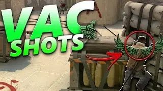 CS:GO - VAC SHOTS #6