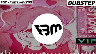 FSY - First Love (VIP) | FBM