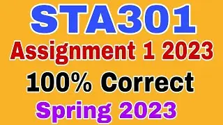 STA-301 Assignment 1 Spring 2023 100% Perfect Solution provided By VU Solution Academy