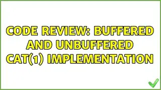 Code Review: Buffered and unbuffered cat(1) implementation