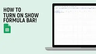 Как включить отображение строки формул в Google Sheets [просто]