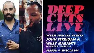 John Ferrigan and Willy Marante, La Aurora Cigars | Deep Cuts Live w/ Antoine Reid | Episode 144