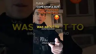 Cops Stop Guy FEEDING The HOMELESS! Cops Violate Rights, Get Owned & Dismissed by Guy Refusing to ID