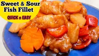 SWEET AND SOUR FISH FILLET | EASY AND YUMMY RECIPE | FIST FILLET SWEET AND SOUR