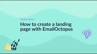 How to create a landing page with EmailOctopus