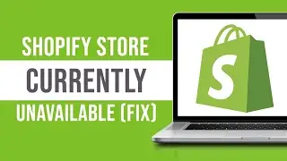Shopify Store Currently Unavailable (Easy Fix)