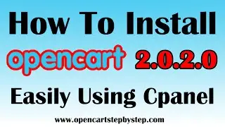 How To Install Opencart 2.0.2.0 Using Cpanel