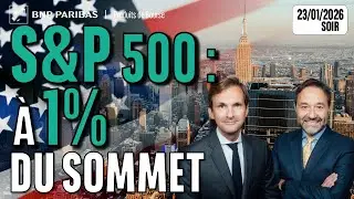 S&P500 : à un 1% du sommet ! - 100 % Marchés - 23/01/2026 - S