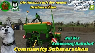 Community Submarathon Tag 20 | LS25 R&uuml;ben Erbsen Gras Drillen | auf der Schwesing Bahnhof 🔴Live🔴