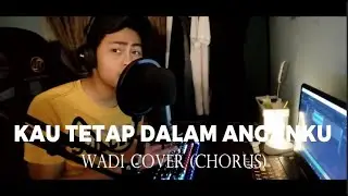 KAU TETAP DALAM ANGANKU - AZIE (COVER CHORUS BY WADI STUDIO)