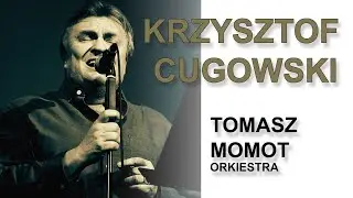 Krzysztof Cugowski & Tomasz Momot Orkiestra 