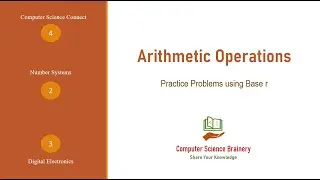 Arithmetic Operations using any Base | Number Systems | Digital Electronics | CSConnect 4