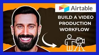 How To Build A Video Production Workflow On AIRTABLE (Complete 2025 Guide)