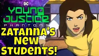 Young Justice Phantoms Update - Zatanna's Students Traci 13, Khalid & Mary Bromfield Sergeant Marvel