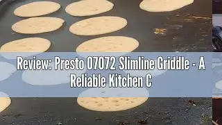 Review: Presto 07072 Slimline Griddle - A Reliable Kitchen Companion