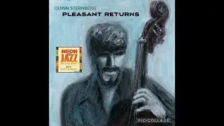 Asheville, NC-based Jazz Bassist Quinn Sternberg on the New 2025 Album Pleasant Returns