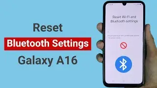 How to Reset Bluetooth Settings in Samsung A16