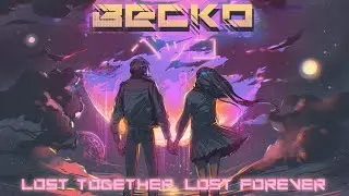 Becko - Lost Together, Lost Forever