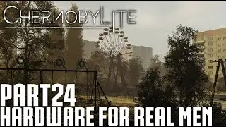 Chernobylite Walkthrough Part 24 Hardware For Real Men