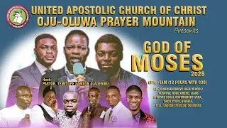 (2nd SECTION ) GOD OF MOSES 2026  (OJU-OLUWA PRAYER MOUNTAIN)