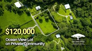 Osa Peninsula's Last Secret: $109k Ocean View Lot in Private Costa Rica Community