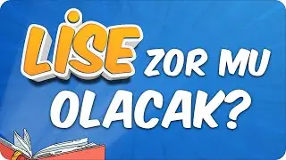 LİSE ZOR MU ? | Yeni Dönem Tavsiyeleri