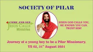JOURNEY OF A YOUNG BOY TO BE A PILAR MISSIONARY - VS 02
