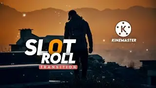 Awesome ! Slot Roll Transition in Kinemaster | kinemaster editing🔥 | Amn Eleven kinemaster