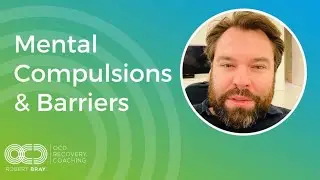 Mental Compulsions & Barriers