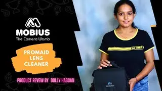 MOBIUS Promaid Lens Cleaner   Product Review By Dolly Hassan