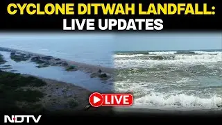 Cyclone Ditwah Tracker LIVE | Cyclone Tamil Nadu | Cyclone News Today | Ditwah Cyclone Update