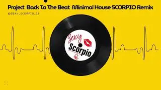 The Todd Terry Project &ndash; Back To The Beat (Scorpio Minimal Remix) | @sexy_scorpio_73