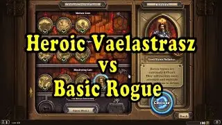 Hearthstone: Blackrock Mountain - Heroic Vaelastrasz with a Basic Rogue Deck