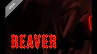 Reaver Demo 1st Looks! gameplay part 1 (I got tierd)