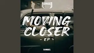 Moving Closer