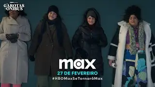 As Garotas do &Ocirc;nibus: Jornalistas de Campanha | Trailer Legendado | Max