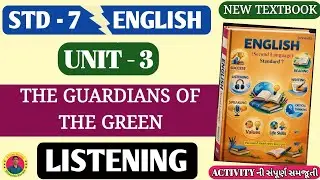 Std 7 English Unit 3 | The Guardians Of The Green | Listening | Part 1 | Dhoran 7 Angreji Unit 3 🔥🔥