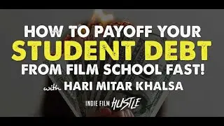 How to Pay Off Your Film School Student Debt FAST! // Indie Film Hustle