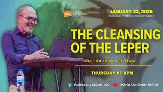 The Cleansing of the Leper | January 22, 2026 | Pastor Henry Brown