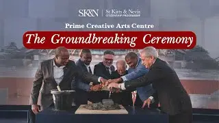 Prime Creative Arts Centre - Groundbreaking Ceremony in St. Kitts and Nevis