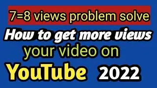 How to increase views on youtube 2023.how to get more views#skzoomtech