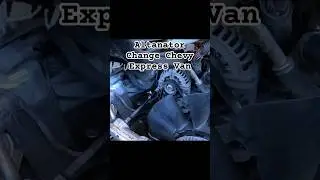 Alternator Change Chevy Express Van