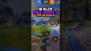 TOP 10 GOALS of RLCS SSA Open 1!